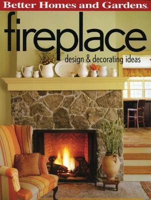 FIREPLACE: DESIGN & DECORATING IDEAS (BETTER HOMES AND By Better Homes And NEW-image
