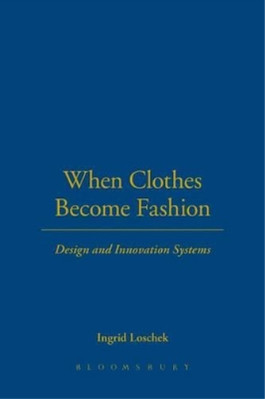 Ingrid Loschek When Clothes Become Fashion (Paperback) (UK IMPORT)-image