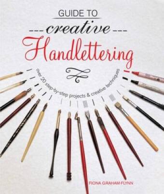 Guide to Creative Handlettering: Over 20 step-by-step projects  cre - VERY GOOD-image
