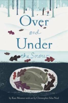 Over and Under the Snow - Paperback By Messner, Kate - GOOD-image