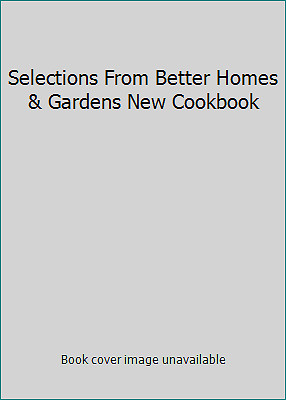 Selections From Better Homes & Gardens New Cookbook by Better Homes and Gardens-image