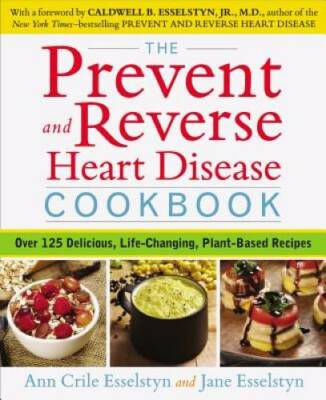 The Prevent and Reverse Heart Disease Cookbook: Over 125 Delicious, Life- - GOOD-image