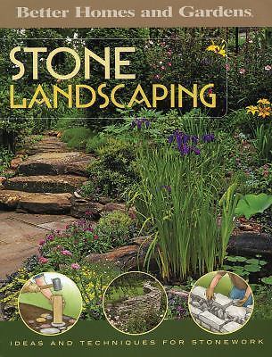 Stone Landscaping: Ideas and Techniques for Stonework [Better Homes and Gardens -image