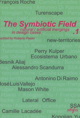 R. Pasini The symbiotic field. Natural/artificial mergin (Paperback) (UK IMPORT)-image