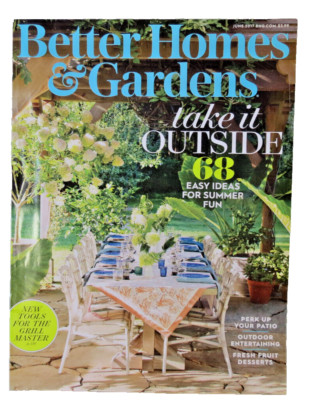 Better Homes & Gardens Magazine June 2017 Take it Outside 68 Easy Ideas for Fun-image