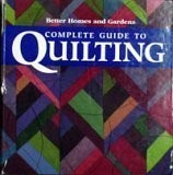 Better Homes and Gardens Complete Guide to Quilting - Rivers, Beverly; Maine...-image