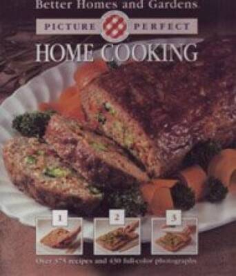 Better Homes and Garden Picture-Perfect Home Cooking - Hardcover - VERY GOOD-image