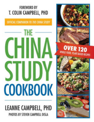 The China Study Cookbook: Over 120 Whole Food, Plant-Based Recipes - GOOD-image