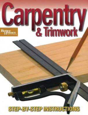 Carpentry and Trimwork (Better Homes and Gardens Home) - Paperback - VERY GOOD-image