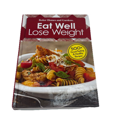 Better Homes And Gardens Eat Well Lose Weight 2008 Hardcover Cookbook Recipes-image