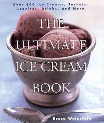 The Ultimate Ice Cream Book: Over 500 Ice Creams, Sorbets, Granitas, Drinks,...-image