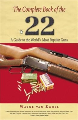 The Complete Book of the .22: A Guide to the World's Most Popular Guns (Paperbac-image