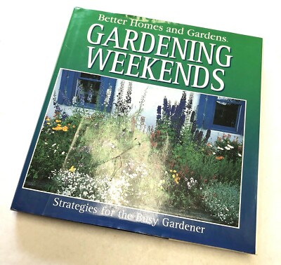 Better Homes Gardens Gardening Weekends Strategies for the Busy Gardener HC S4-image