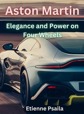 Etienne Psaila Aston Martin - Elegance And Power On Four  (Hardback) (UK IMPORT)-image