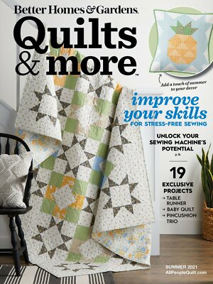 BETTER HOMES & GARDENS MAGAZINE | SUMMER 2021 | QUILTS & MORE!-image