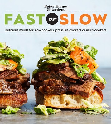 Better Homes and Gardens Fast or Slow: Delicious Meals for Slow Cookers, Pre...-image