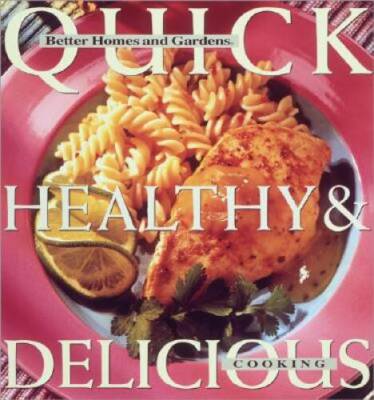 Quick, Healthy  Delicious Cooking (Better Homes and Gardens) - VERY GOOD-image