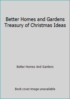 Better Homes and Gardens Treasury of Christmas Ideas by Better Homes And Gardens-image