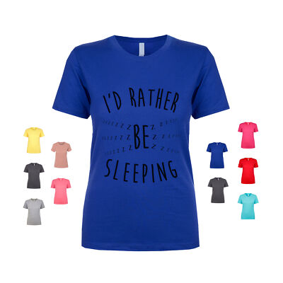 I'd Rather Be Sleeping sleep lazy bed cozy comfort warm Women's T Shirt-image