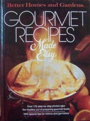 Better Homes and Gardens Gourmet Recipes Made Easy (Better homes an - ACCEPTABLE-image