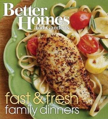 Better Homes and Gardens Fast  Fresh Family Dinners WP - Paperback - VERY GOOD-image