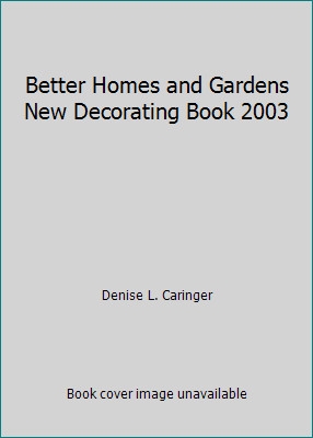 Better Homes and Gardens New Decorating Book 2003 by Denise L. Caringer-image