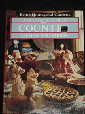 Treasury of Country Crafts and Foods Hardcover Better Homes and G-image