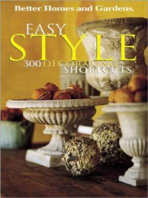 Easy Style: 300 Decorating shortcuts (Better Homes  Gardens) - VERY GOOD-image