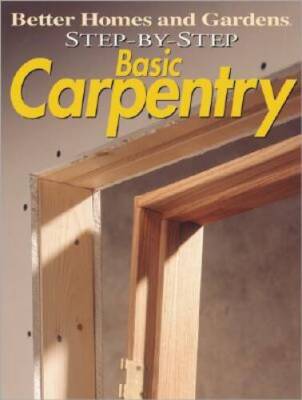 Step-by-Step Basic Carpentry (Better Homes & Gardens: Step by Step) - VERY GOOD-image