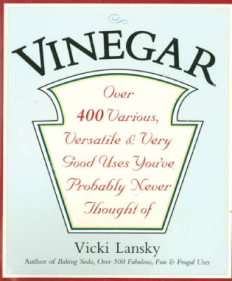 Vinegar: Over 400 Various, Versatile, and Very Good Uses You've Probably  - GOOD-image