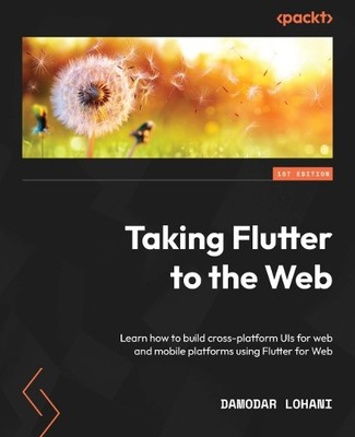 Damodar Lohani Taking Flutter to the Web (Paperback) (UK IMPORT)-image