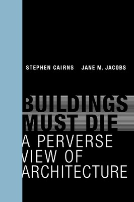 Stephen Cairns Jane M. Jacobs Buildings Must Die (Paperback) (UK IMPORT)-image