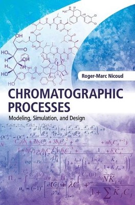 Roger-Marc Nicoud Chromatographic Processes (Hardback) (UK IMPORT)-image