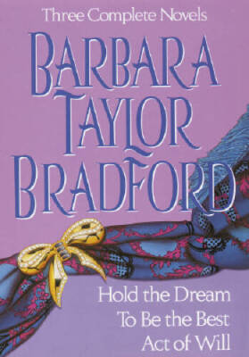 Barbara Taylor Bradford, Three Complete Novels: Hold the Dream  To  - VERY GOOD-image