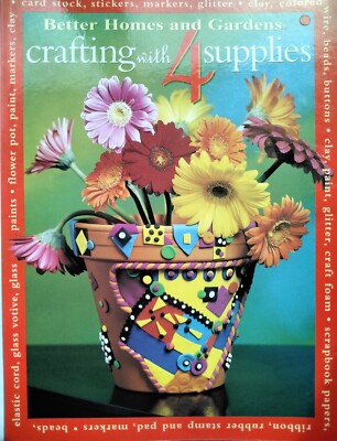 Better Homes and Gardens: Crafting with 4 Supplies by Carol Dahlstrom-image