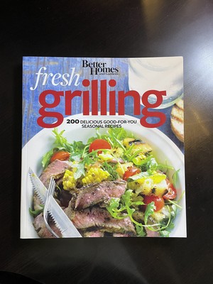Better Homes and Gardens Fresh Grilling: 200 Delicious Good-for-You Seasonal...-image