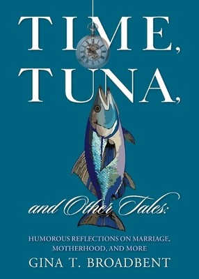 Gina T Broadbent Time, Tuna, and Other Tales (Paperback) (UK IMPORT)-image