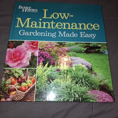 Low Maintenance Gardening Made Easy - Better Homes And Gardens- HARDCOVER- 🪴🌾-image