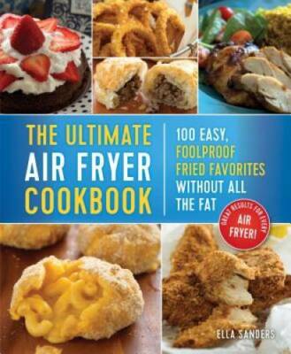 The Best Air Fryer Recipes on the Planet: Over 125 Easy, Foolproof Fried  - GOOD-image