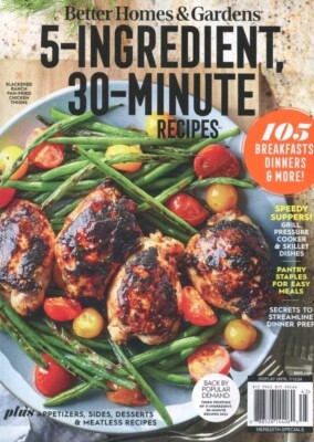 5-Ingrediant 30- Minute Recipies- Better Homes & Gardens Magazine- BRAND NEW-image