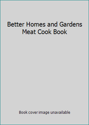 Better Homes and Gardens Meat Cook Book by Better Homes and Gardens-image