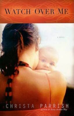 Watch Over Me - Paperback By Parrish, Christa - GOOD-image