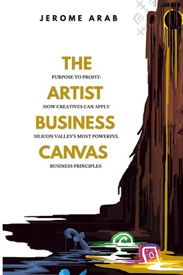 Jerome Arab The Artist Business Canvas: Purpose To Profi (Paperback) (UK IMPORT)-image