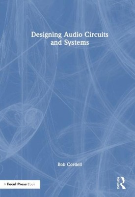 Bob Cordell Designing Audio Circuits and Systems (Hardback) (UK IMPORT)-image