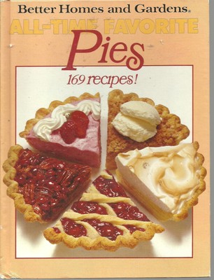 Better Homes and Gardens All-Time Favorite Pies - hardcover Editors Og Home ...-image