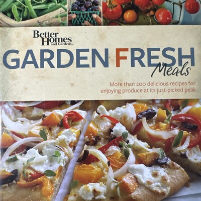 Better Homes and Gardens Garden Fresh Meals by Better Homes and Gardens Books...-image