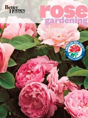 Better Homes and Gardens Rose Gardening by Better Homes and Gardens-image