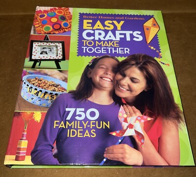 Better Homes & Gardens Easy Crafts To Make Together. 750 Family Fun Ideas 1st Ed-image