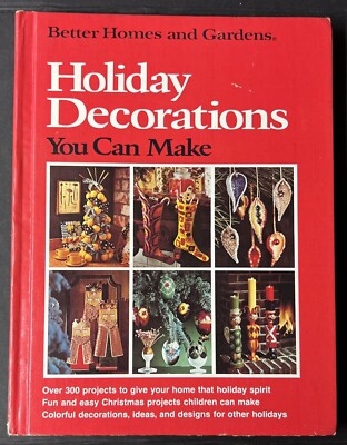 Better Homes and Gardens Holiday Decorations You Can Make Hardcover (1974)-image