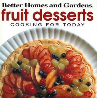 Better Homes and Gardens Fruit Desserts: Cooking for Today - Hardcover - GOOD-image
